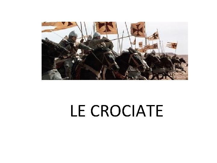 LE CROCIATE 