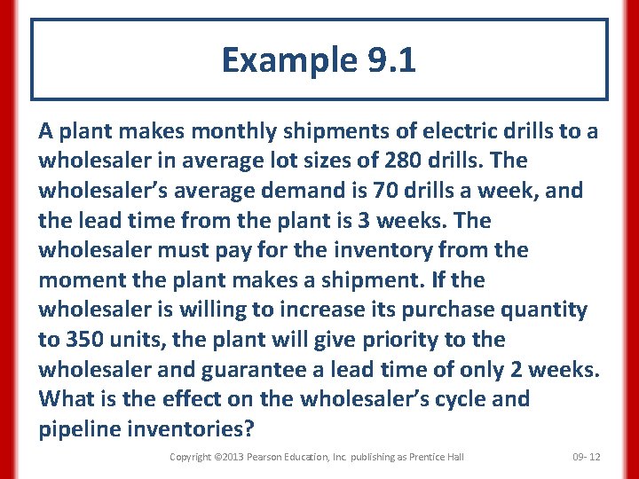 Example 9. 1 A plant makes monthly shipments of electric drills to a wholesaler