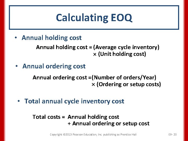Calculating EOQ • Annual holding cost = (Average cycle inventory) (Unit holding cost) •