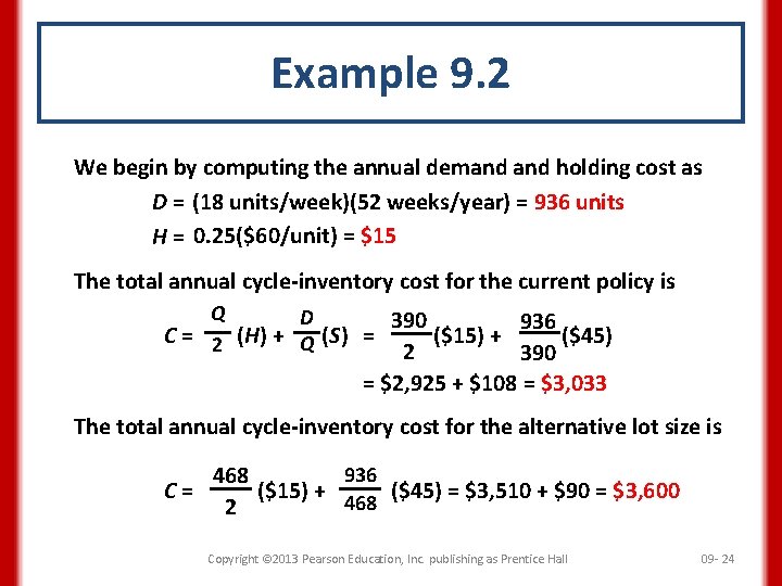 Example 9. 2 We begin by computing the annual demand holding cost as D