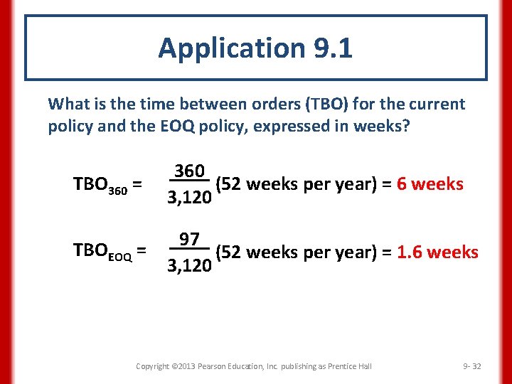 Application 9. 1 What is the time between orders (TBO) for the current policy