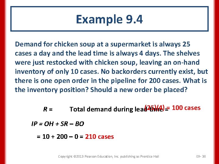 Example 9. 4 Demand for chicken soup at a supermarket is always 25 cases