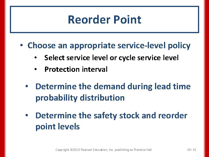 Reorder Point • Choose an appropriate service-level policy • Select service level or cycle
