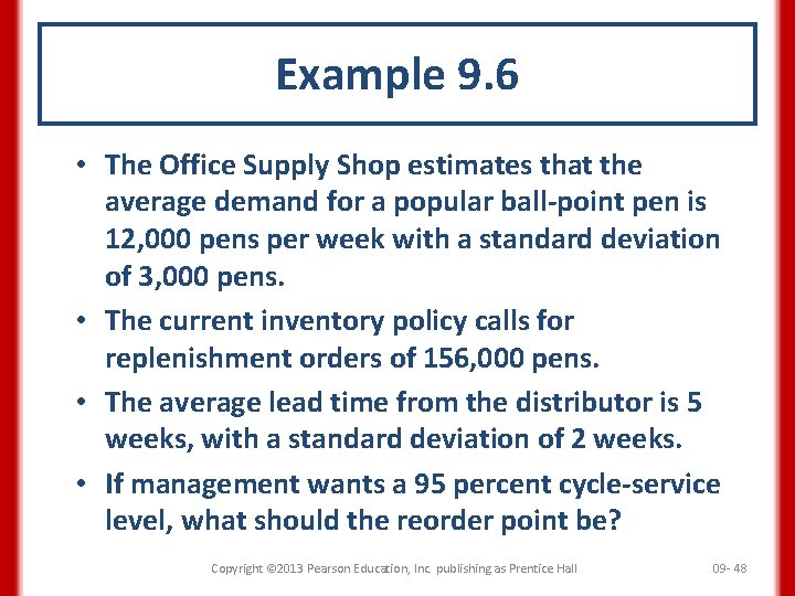 Example 9. 6 • The Office Supply Shop estimates that the average demand for