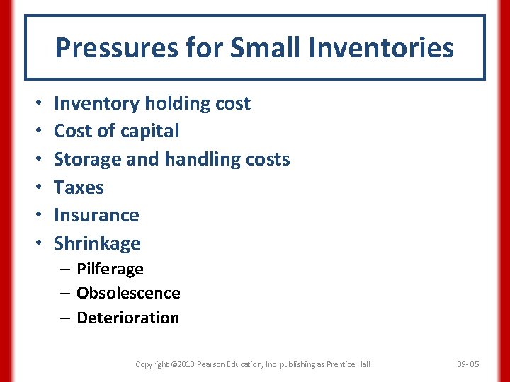 Pressures for Small Inventories • • • Inventory holding cost Cost of capital Storage