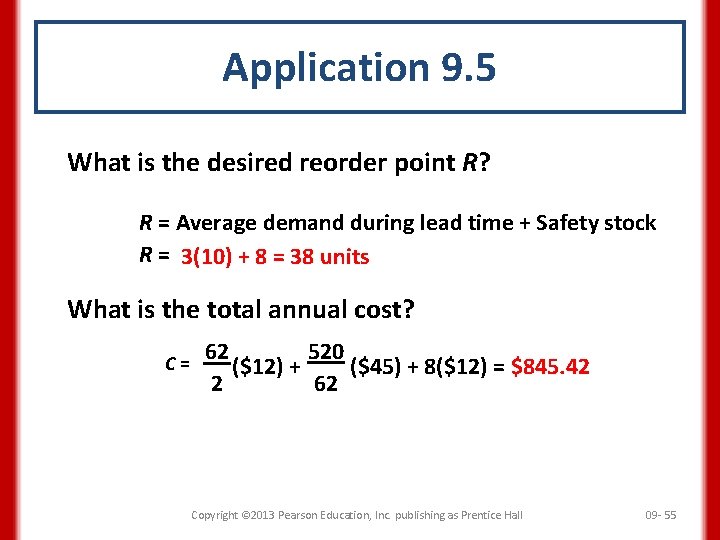 Application 9. 5 What is the desired reorder point R? R = Average demand
