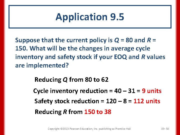 Application 9. 5 Suppose that the current policy is Q = 80 and R