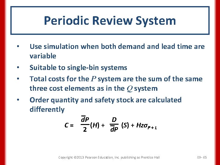 Periodic Review System • • Use simulation when both demand lead time are variable