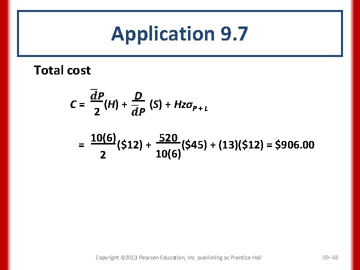 Application 9. 7 Total cost C= (H) + (S) + HzσP + L 10(6)
