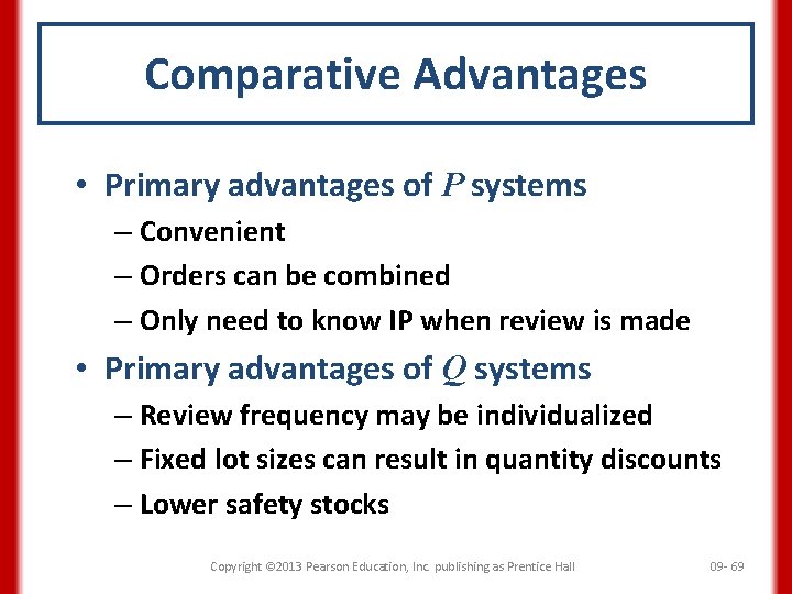 Comparative Advantages • Primary advantages of P systems – Convenient – Orders can be
