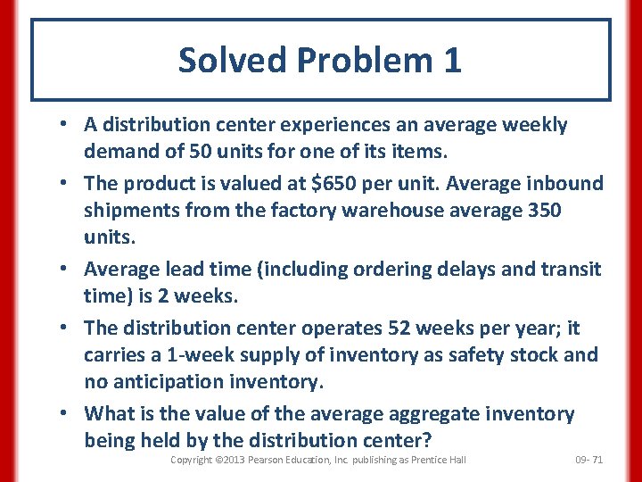 Solved Problem 1 • A distribution center experiences an average weekly demand of 50