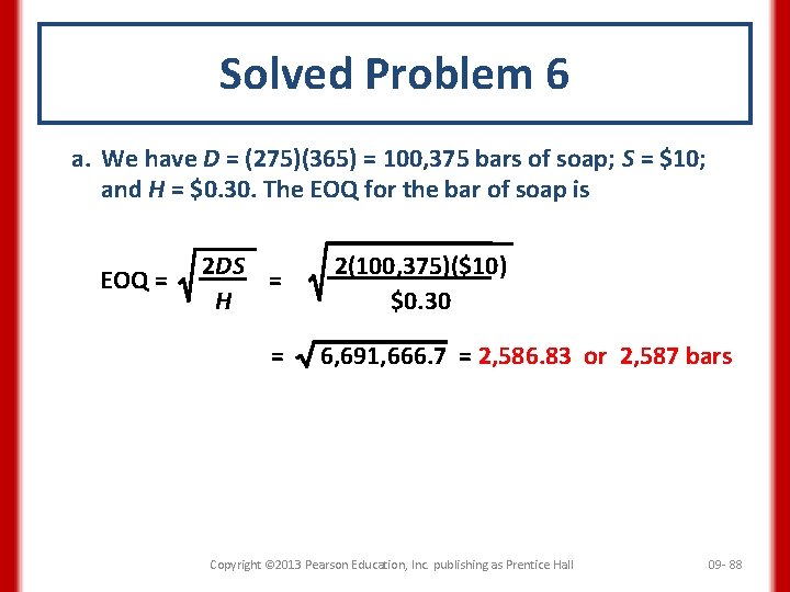 Solved Problem 6 a. We have D = (275)(365) = 100, 375 bars of
