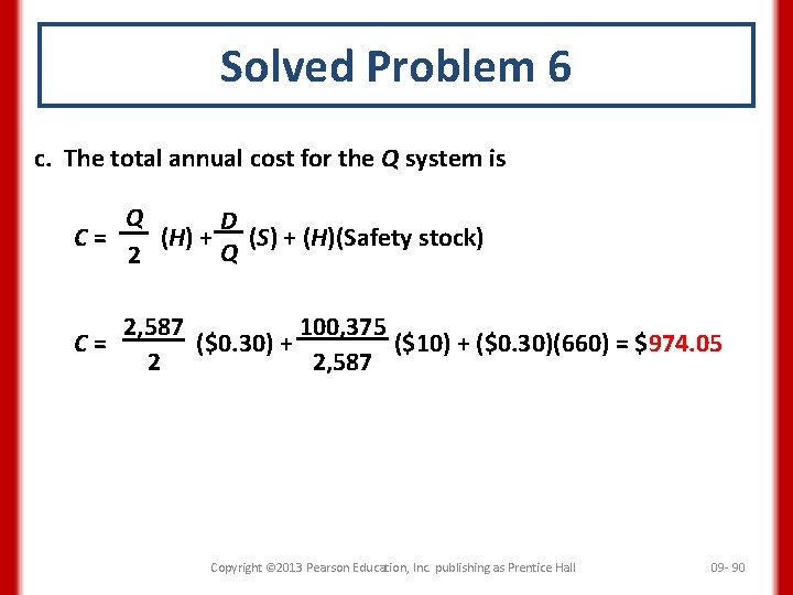 Solved Problem 6 c. The total annual cost for the Q system is Q