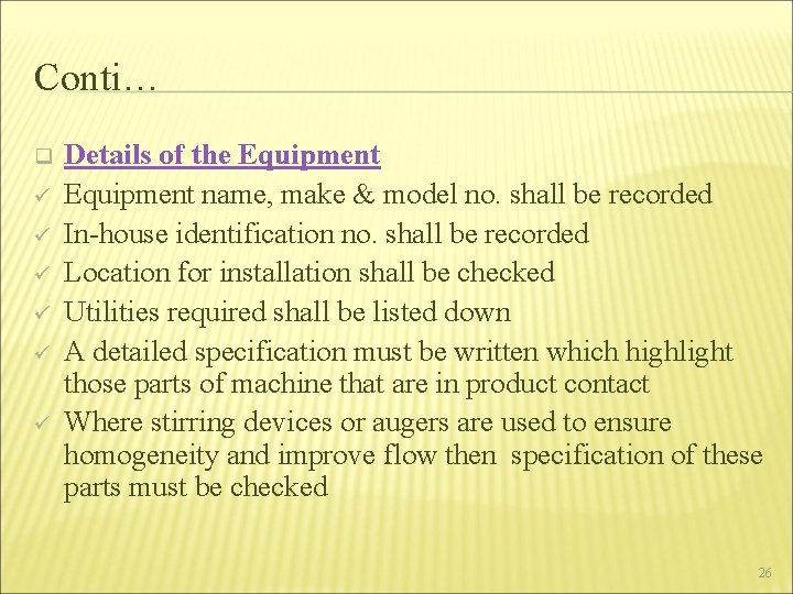 Conti… q ü ü ü Details of the Equipment name, make & model no.