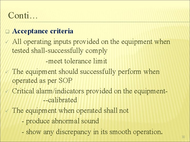 Conti… Acceptance criteria ü All operating inputs provided on the equipment when tested shall-successfully