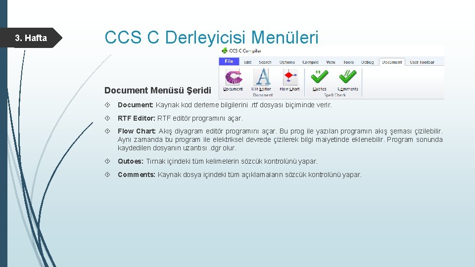 3. Hafta CCS C Derleyicisi Menüleri Document Menüsü Şeridi Document: Kaynak kod derleme bilgilerini.