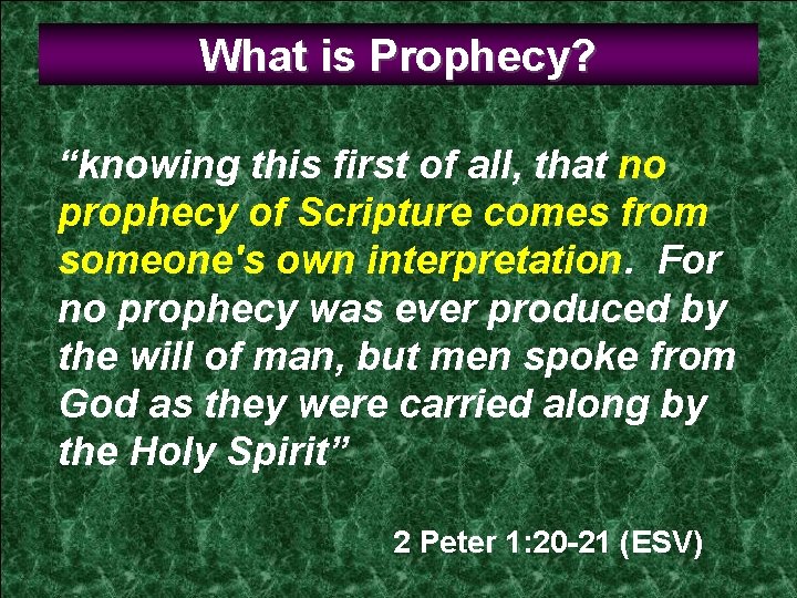 What is Prophecy? “knowing this first of all, that no prophecy of Scripture comes