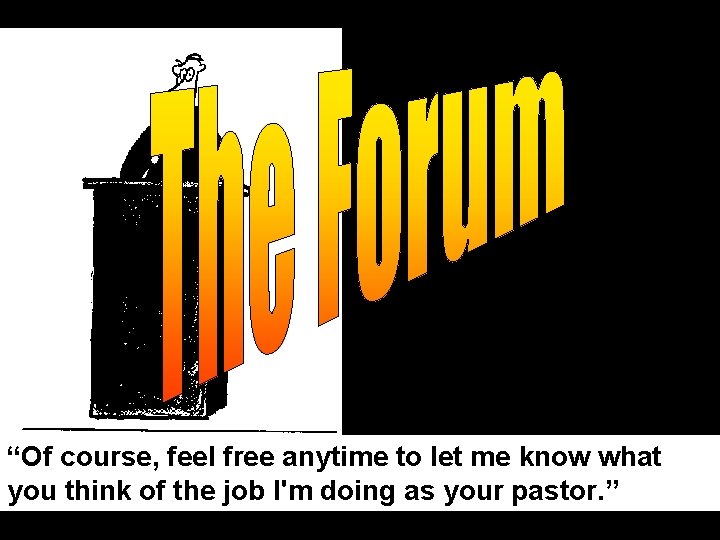 Toughest Job in the World “Of course, feel free anytime to let me know