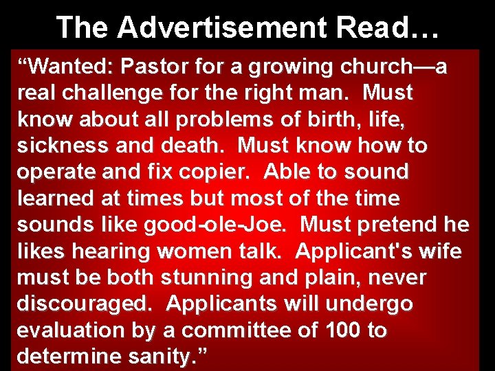 The Advertisement Read… “Wanted: Pastor for a growing church—a real challenge for the right