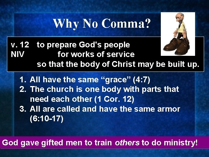 Why No Comma? v. 12 to prepare God's people NIV for works of service