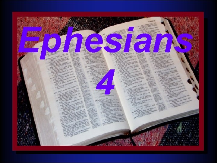 The New Testament Comes Together Ephesians 4 Dr. Rick Griffith International Baptist Church of