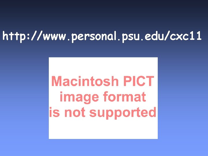 http: //www. personal. psu. edu/cxc 11 