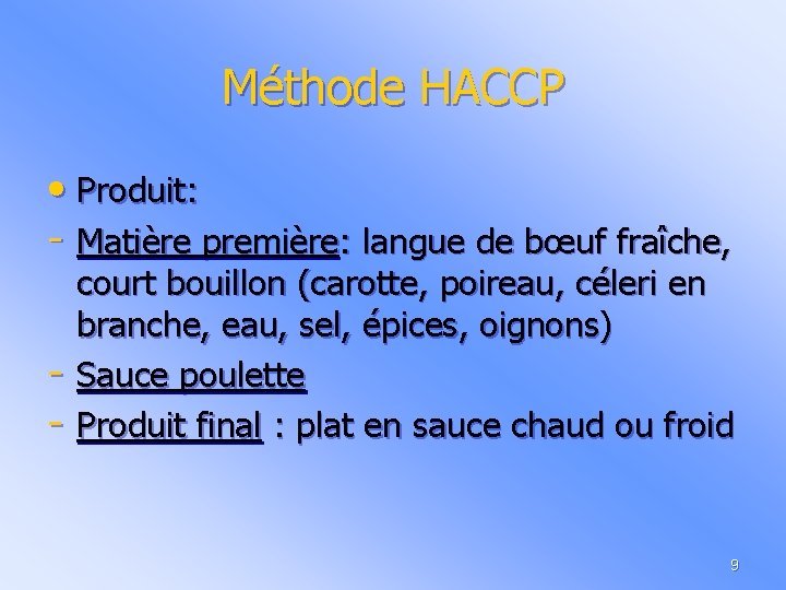 Méthode HACCP • Produit: - Matière première: langue de bœuf fraîche, - court bouillon