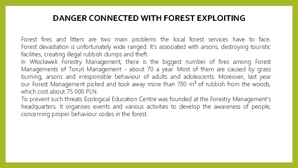 DANGER CONNECTED WITH FOREST EXPLOITING Forest fires and litters are two main problems the DANGER CONNECTED WITH FOREST EXPLOITING Forest fires and litters are two main problems the