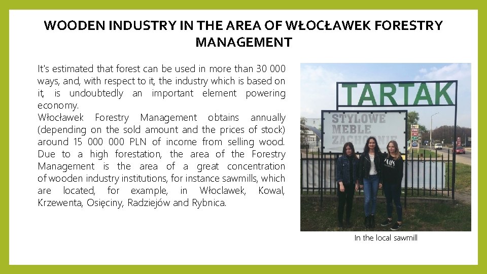 WOODEN INDUSTRY IN THE AREA OF WŁOCŁAWEK FORESTRY MANAGEMENT It's estimated that forest can WOODEN INDUSTRY IN THE AREA OF WŁOCŁAWEK FORESTRY MANAGEMENT It's estimated that forest can