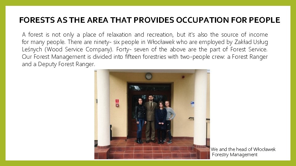 FORESTS AS THE AREA THAT PROVIDES OCCUPATION FOR PEOPLE A forest is not only FORESTS AS THE AREA THAT PROVIDES OCCUPATION FOR PEOPLE A forest is not only