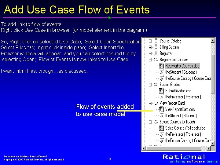 Add Use Case Flow of Events To add link to flow of events: Right Add Use Case Flow of Events To add link to flow of events: Right