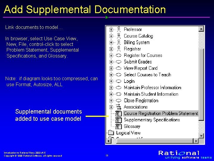 Add Supplemental Documentation Link documents to model… In browser, select Use Case View, New, Add Supplemental Documentation Link documents to model… In browser, select Use Case View, New,