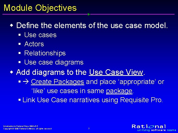 Module Objectives w Define the elements of the use case model. § § Use Module Objectives w Define the elements of the use case model. § § Use