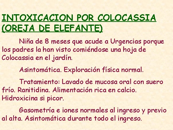 INTOXICACION POR COLOCASSIA (OREJA DE ELEFANTE) Niña de 8 meses que acude a Urgencias