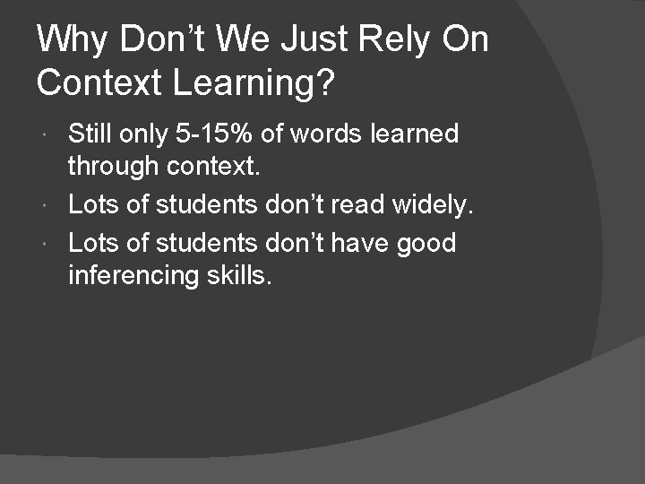 Why Don’t We Just Rely On Context Learning? Still only 5 -15% of words