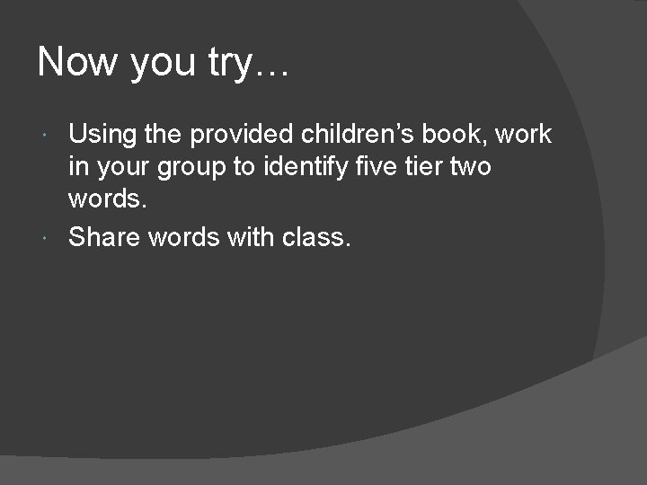 Now you try… Using the provided children’s book, work in your group to identify
