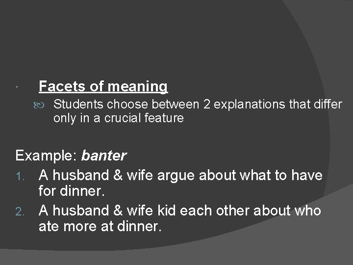  Facets of meaning Students choose between 2 explanations that differ only in a