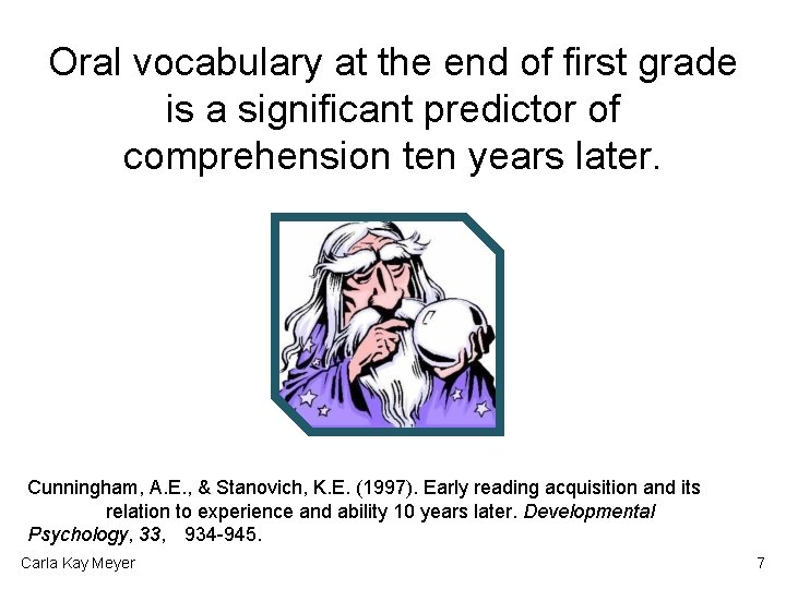 Oral vocabulary at the end of first grade is a significant predictor of comprehension