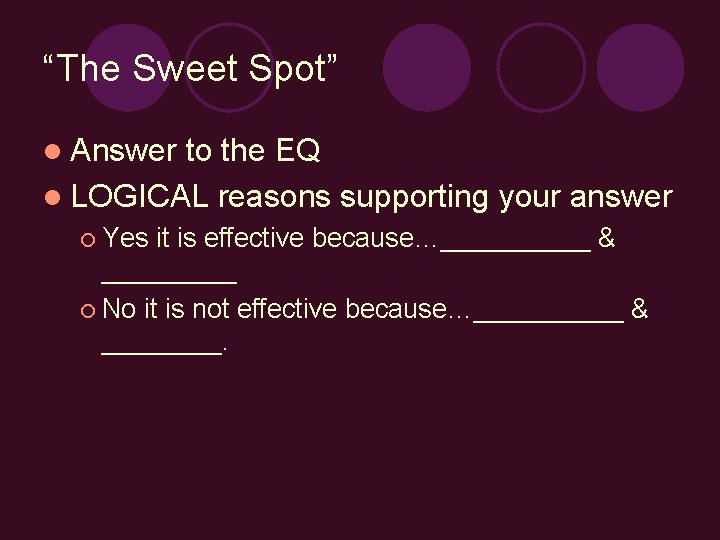 “The Sweet Spot” l Answer to the EQ l LOGICAL reasons supporting your answer