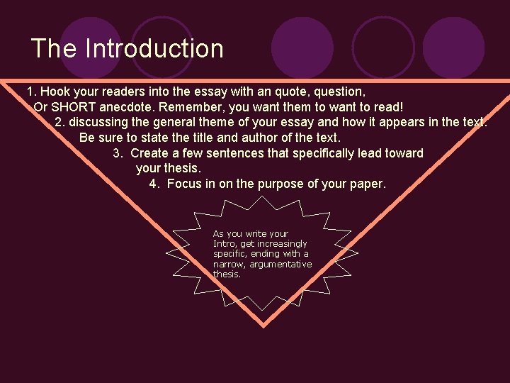 The Introduction 1. Hook your readers into the essay with an quote, question, Or