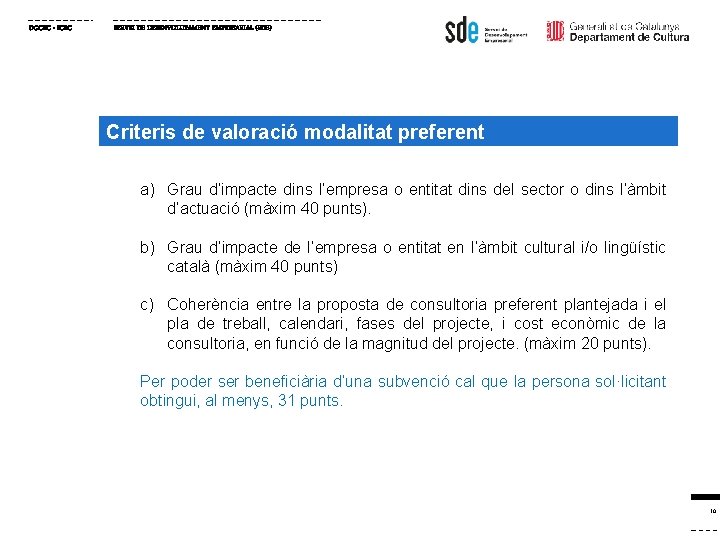 DGCEC - ICEC SERVEI DE DESENVOLUPAMENT EMPRESARIAL (SDE) Criteris de valoració modalitat preferent a)