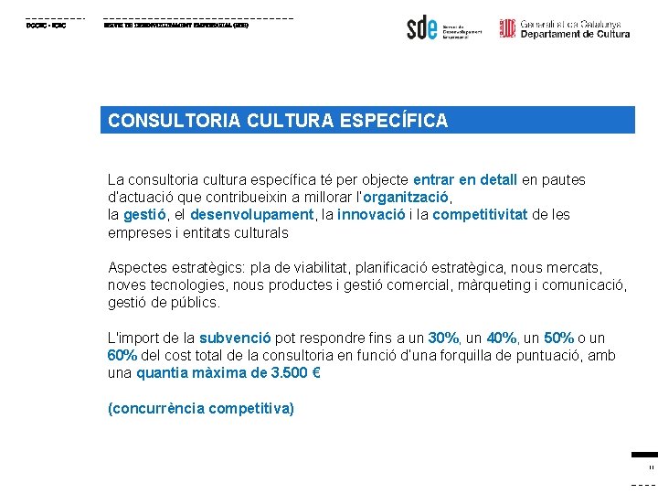 DGCEC - ICEC SERVEI DE DESENVOLUPAMENT EMPRESARIAL (SDE) CONSULTORIA CULTURA ESPECÍFICA La consultoria cultura