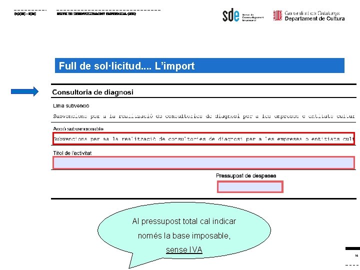 DGCEC - ICEC SERVEI DE DESENVOLUPAMENT EMPRESARIAL (SDE) Full de sol·licitud. . L’import Al