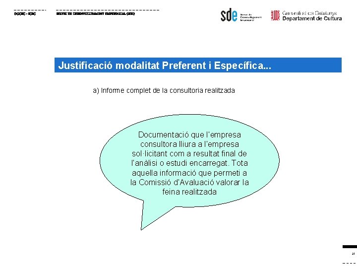 DGCEC - ICEC SERVEI DE DESENVOLUPAMENT EMPRESARIAL (SDE) Justificació modalitat Preferent i Específica. .