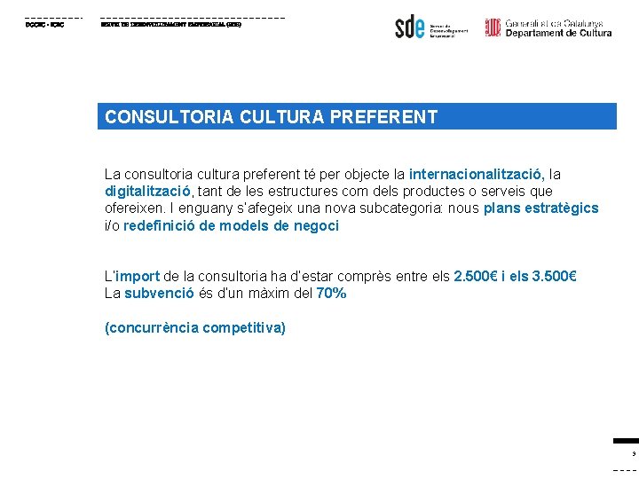 DGCEC - ICEC SERVEI DE DESENVOLUPAMENT EMPRESARIAL (SDE) CONSULTORIA CULTURA PREFERENT La consultoria cultura