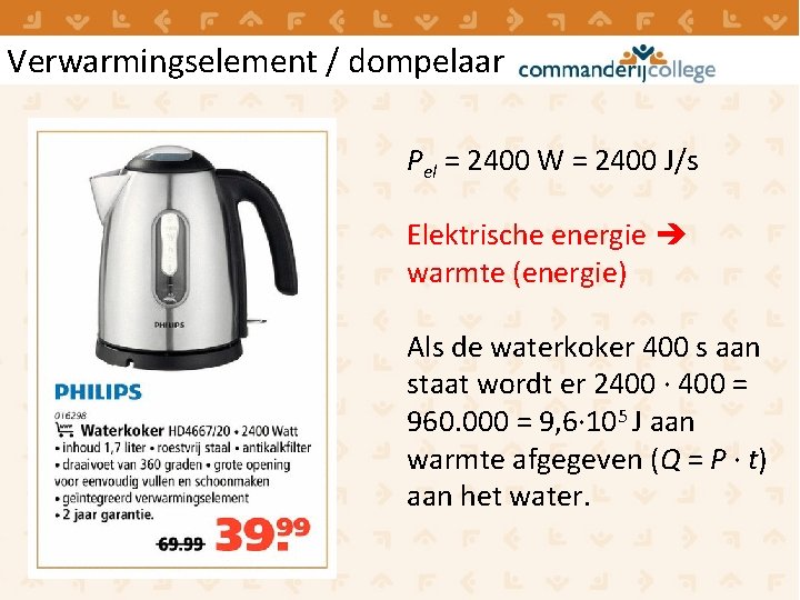 Verwarmingselement / dompelaar Pel = 2400 W = 2400 J/s Elektrische energie warmte (energie) Verwarmingselement / dompelaar Pel = 2400 W = 2400 J/s Elektrische energie warmte (energie)
