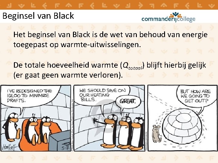 Beginsel van Black Het beginsel van Black is de wet van behoud van energie Beginsel van Black Het beginsel van Black is de wet van behoud van energie