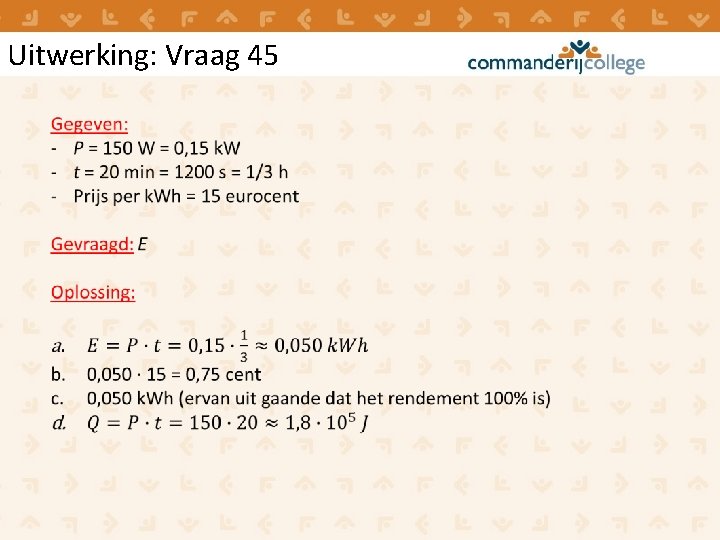 Uitwerking: Vraag 45 Uitwerking: Vraag 45