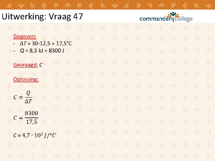 Uitwerking: Vraag 47 Uitwerking: Vraag 47