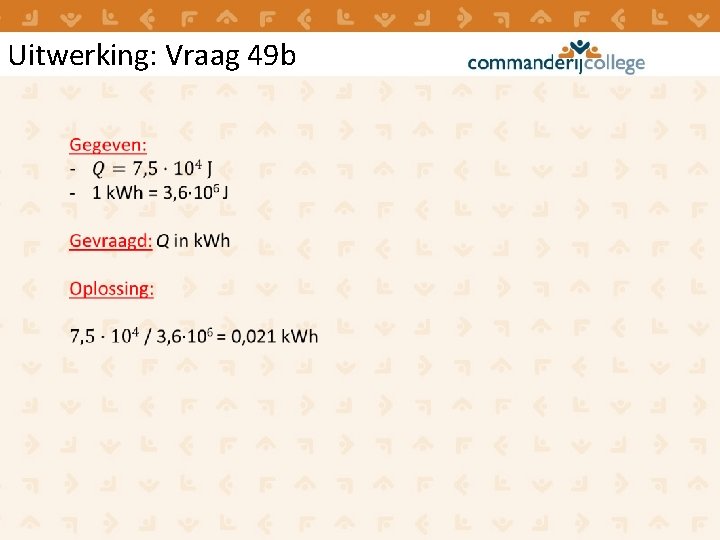 Uitwerking: Vraag 49 b Uitwerking: Vraag 49 b